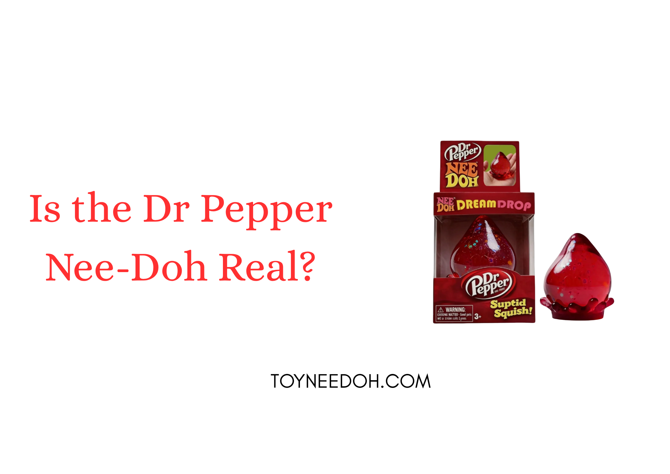 Is the Dr Pepper NeeDoh Real featured article cover image